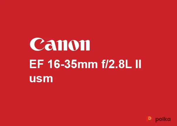 Возьмите объектив Canon EF 16-35mm f/2.8L II USM напрокат (Фото 1) в Москве